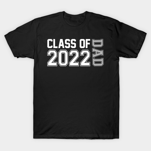 Class Of 2022 Dad Senior 2022 Graduation T-Shirt by HeroGifts